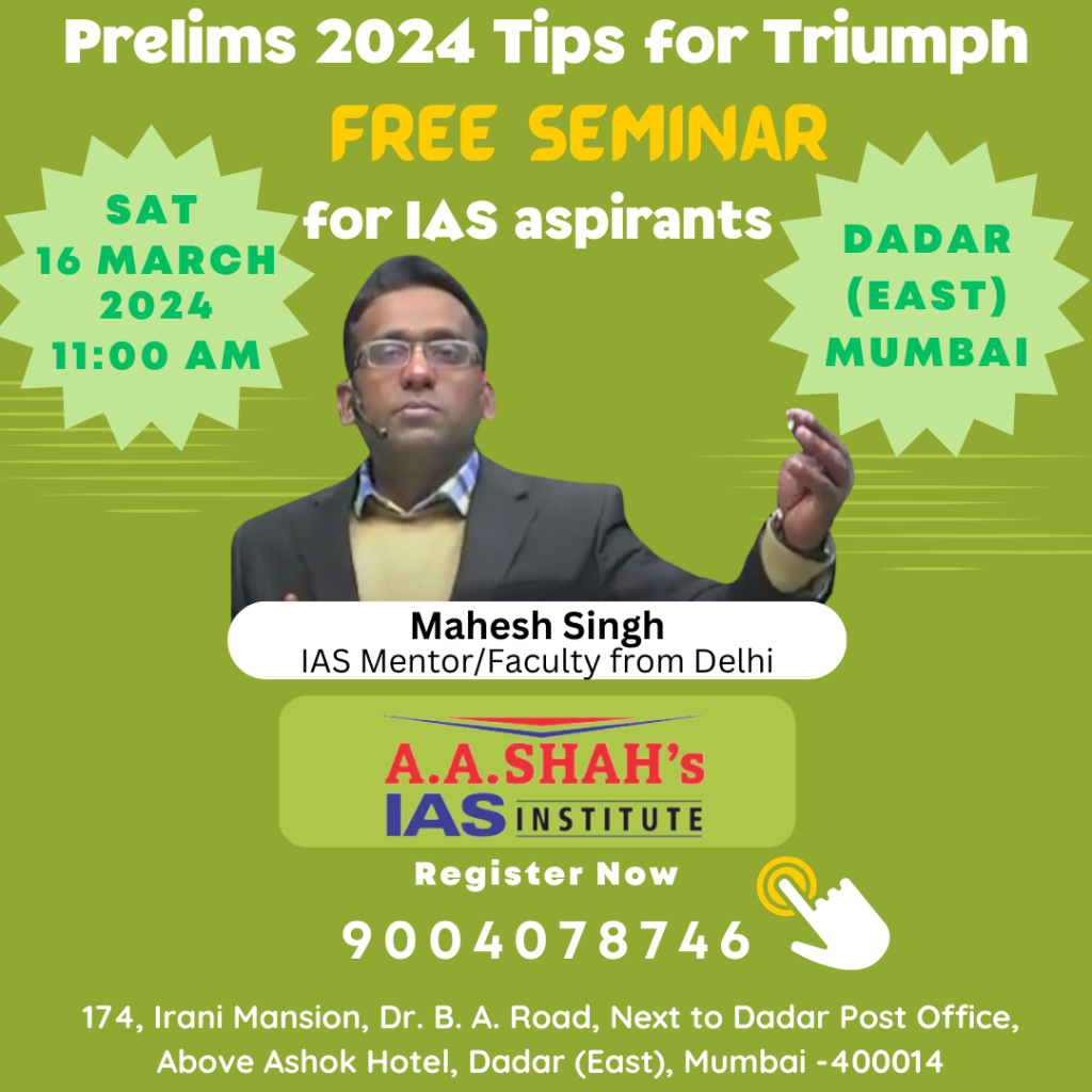 A A Shah's IAS Institute presents free Seminar for UPSC CSE. IAS mentor / faculty from Delhi on "Tips for Triumph' for candidates appearing Prelims 2024