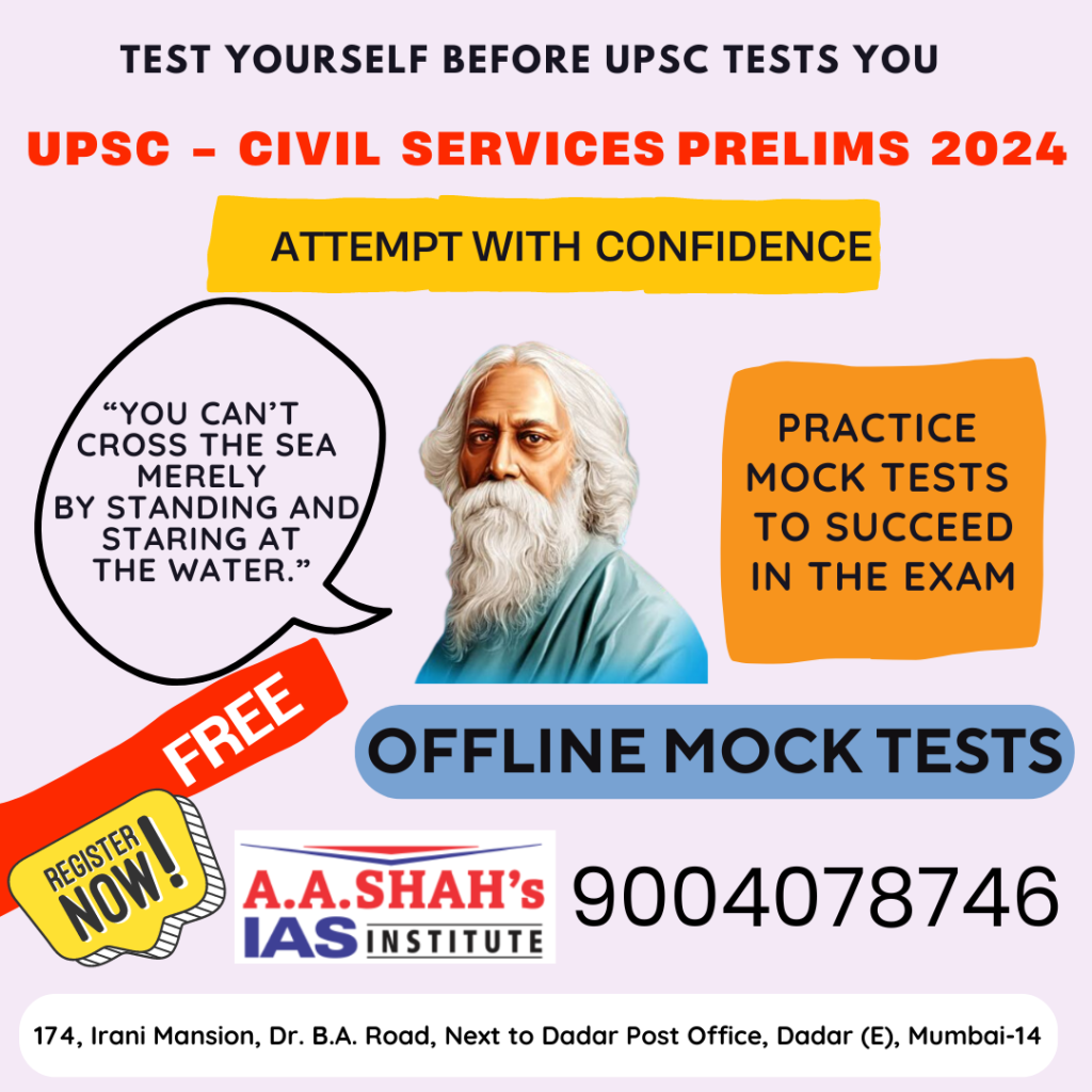 Practice free UPSC CS Prelims 2024 Mock Tests. Offline and Online Mock Tests are available at A A Shah's IAS Institute, Dadar, Mumbai.